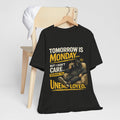 T-Shirt — "Tomorrow Is Monday But I Don’t Care Because I’m Unemployed" Graphic Tee
